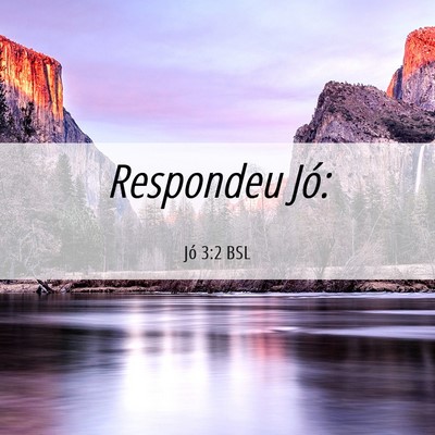 Picture 06 - Jó 3:2 BSL - Respondeu - Bible Verse Picture
