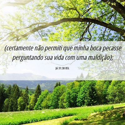 Picture 06 - Jó 31:30 BSL - (certamente não permiti que minha boca pecasse - Bible Verse Picture