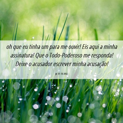 Picture 06 - Jó 31:35 BSL - oh que eu tinha um para me ouvir! Eis aqui a - Bible Verse Picture