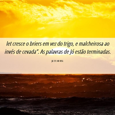 Picture 06 - Jó 31:40 BSL - let cresce o briers em vez do trigo, e - Bible Verse Picture