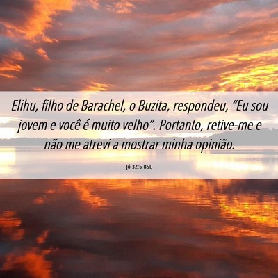 Picture 06 - Jó 32:6 BSL - Elihu, filho de Barachel, o Buzita, respondeu, - Bible Verse Picture