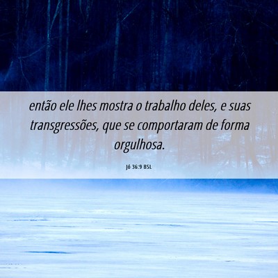 Picture 06 - Jó 36:9 BSL - então ele lhes mostra o trabalho deles, e suas - Bible Verse Picture