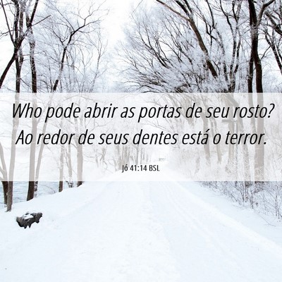 Picture 06 - Jó 41:14 BSL - Who pode abrir as portas de seu rosto? Ao redor - Bible Verse Picture