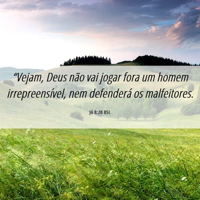 Picture 06 - Jó 8:20 BSL - “Vejam, Deus não vai jogar fora um homem - Bible Verse Picture