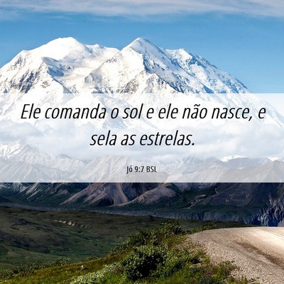 Picture 06 - Jó 9:7 BSL - Ele comanda o sol e ele não nasce, e sela as - Bible Verse Picture