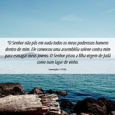 Picture 06 - Lamentações 1:15 BSL - “O Senhor não pôs em nada todos os meus - Bible Verse Picture