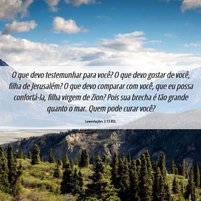Picture 06 - Lamentações 2:13 BSL - O que devo testemunhar para você? O que devo - Bible Verse Picture