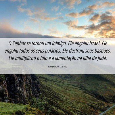 Picture 06 - Lamentações 2:5 BSL - O Senhor se tornou um inimigo. Ele engoliu - Bible Verse Picture