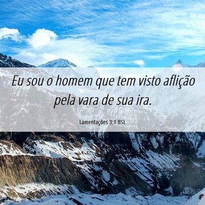 Picture 06 - Lamentações 3:1 BSL - Eu sou o homem que tem visto aflição pela vara - Bible Verse Picture