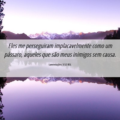 Picture 06 - Lamentações 3:52 BSL - Eles me perseguiram implacavelmente como um - Bible Verse Picture