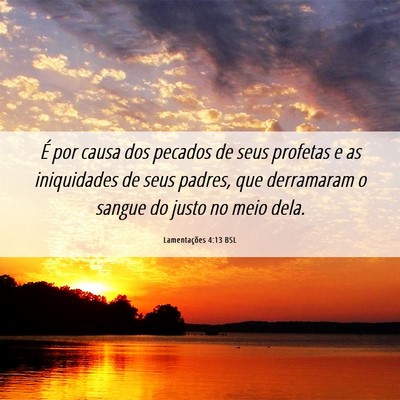 Picture 06 - Lamentações 4:13 BSL - É por causa dos pecados de seus profetas e as - Bible Verse Picture