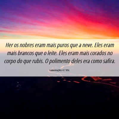 Picture 06 - Lamentações 4:7 BSL - Her os nobres eram mais puros que a neve. Eles - Bible Verse Picture