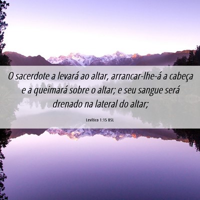 Picture 06 - Levítico 1:15 BSL - O sacerdote a levará ao altar, arrancar-lhe-á a - Bible Verse Picture