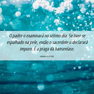 Picture 06 - Levítico 13:27 BSL - O padre o examinará no sétimo dia. Se tiver se - Bible Verse Picture