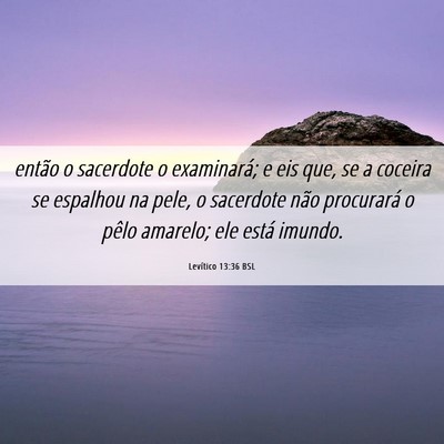 Picture 06 - Levítico 13:36 BSL - então o sacerdote o examinará; e eis que, se a - Bible Verse Picture