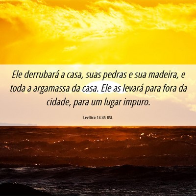 Picture 06 - Levítico 14:45 BSL - Ele derrubará a casa, suas pedras e sua madeira, - Bible Verse Picture