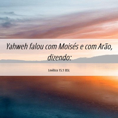 Picture 06 - Levítico 15:1 BSL - Yahweh falou com Moisés e com Arão, - Bible Verse Picture
