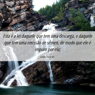 Picture 06 - Levítico 15:32 BSL - Esta é a lei daquele que tem uma descarga, e - Bible Verse Picture