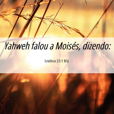 Picture 06 - Levítico 23:1 BSL - Yahweh falou a Moisés, - Bible Verse Picture