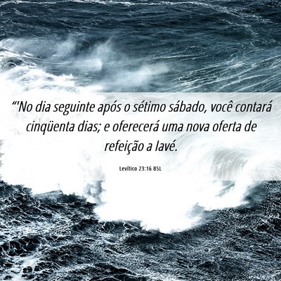 Picture 06 - Levítico 23:16 BSL - “'No dia seguinte após o sétimo sábado, - Bible Verse Picture
