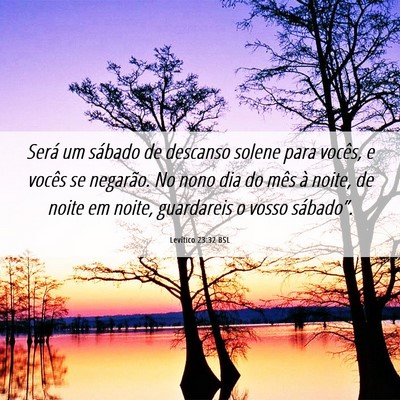 Picture 06 - Levítico 23:32 BSL - Será um sábado de descanso solene para vocês, - Bible Verse Picture