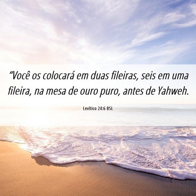 Picture 06 - Levítico 24:6 BSL - “Você os colocará em duas fileiras, seis em - Bible Verse Picture