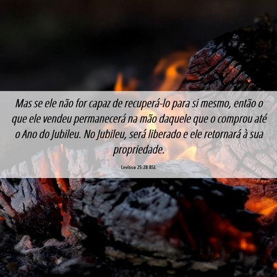 Picture 06 - Levítico 25:28 BSL - Mas se ele não for capaz de recuperá-lo para si - Bible Verse Picture