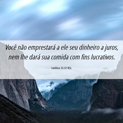 Picture 06 - Levítico 25:37 BSL - Você não emprestará a ele seu dinheiro a - Bible Verse Picture