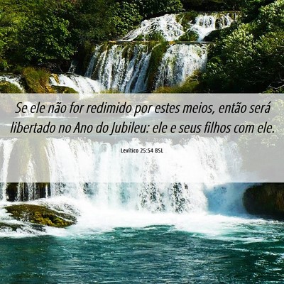 Picture 06 - Levítico 25:54 BSL - Se ele não for redimido por estes meios, então - Bible Verse Picture