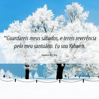 Picture 06 - Levítico 26:2 BSL - “'Guardareis meus sábados, e tereis - Bible Verse Picture