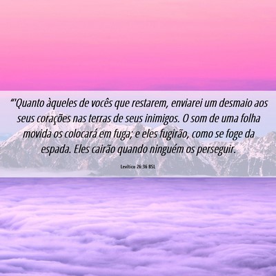 Picture 06 - Levítico 26:36 BSL - “'Quanto àqueles de vocês que restarem, - Bible Verse Picture