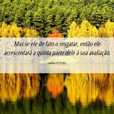 Picture 06 - Levítico 27:13 BSL - Mas se ele de fato o resgatar, então ele - Bible Verse Picture