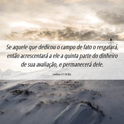 Picture 06 - Levítico 27:19 BSL - Se aquele que dedicou o campo de fato o - Bible Verse Picture