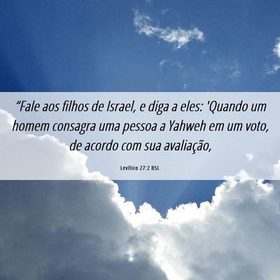 Picture 06 - Levítico 27:2 BSL - “Fale aos filhos de Israel, e diga a eles: - Bible Verse Picture