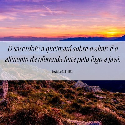 Picture 06 - Levítico 3:11 BSL - O sacerdote a queimará sobre o altar: é o - Bible Verse Picture