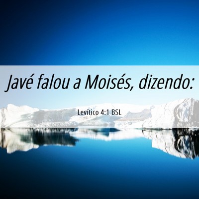Picture 06 - Levítico 4:1 BSL - Javé falou a Moisés, - Bible Verse Picture