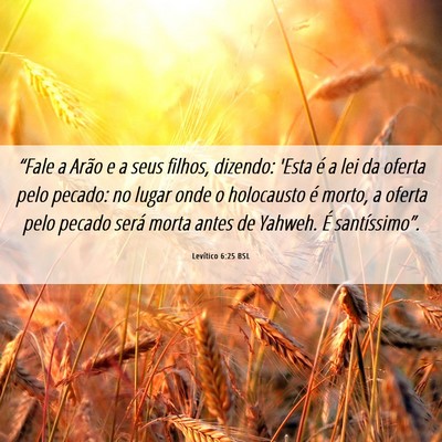 Picture 06 - Levítico 6:25 BSL - “Fale a Arão e a seus filhos, dizendo: 'Esta - Bible Verse Picture