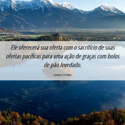 Picture 06 - Levítico 7:13 BSL - Ele oferecerá sua oferta com o sacrifício de - Bible Verse Picture