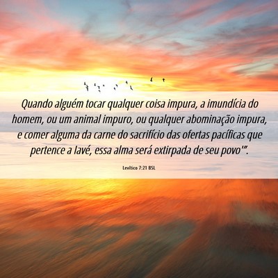 Picture 06 - Levítico 7:21 BSL - Quando alguém tocar qualquer coisa impura, a - Bible Verse Picture