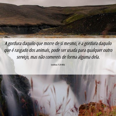 Picture 06 - Levítico 7:24 BSL - A gordura daquilo que morre de si mesmo, e a - Bible Verse Picture