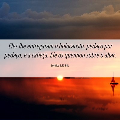 Picture 06 - Levítico 9:13 BSL - Eles lhe entregaram o holocausto, pedaço por - Bible Verse Picture