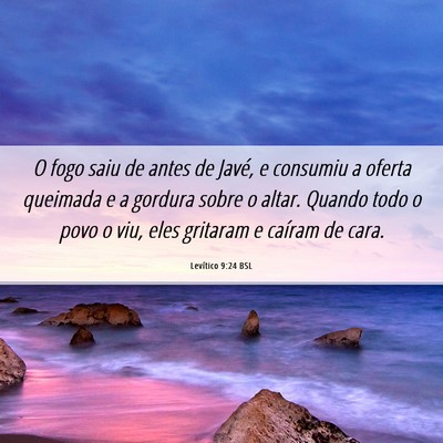 Picture 06 - Levítico 9:24 BSL - O fogo saiu de antes de Javé, e consumiu a - Bible Verse Picture