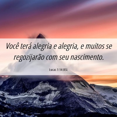 Picture 06 - Lucas 1:14 BSL - Você terá alegria e alegria, e muitos se - Bible Verse Picture