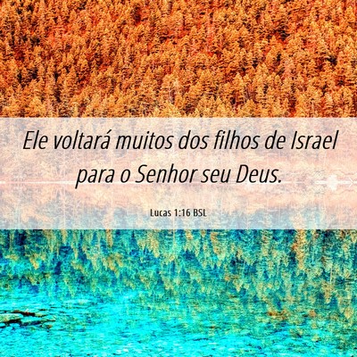 Picture 06 - Lucas 1:16 BSL - Ele voltará muitos dos filhos de Israel para o - Bible Verse Picture