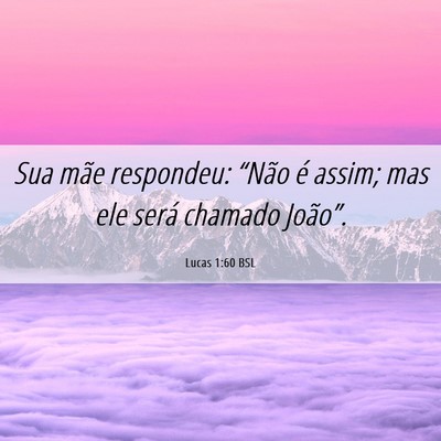 Picture 06 - Lucas 1:60 BSL - Sua mãe respondeu: “Não é assim; mas ele - Bible Verse Picture