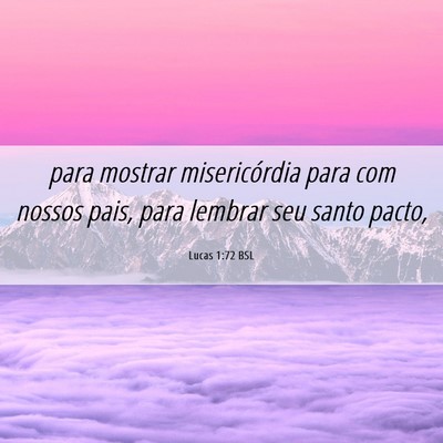Picture 06 - Lucas 1:72 BSL - para mostrar misericórdia para com nossos pais, - Bible Verse Picture