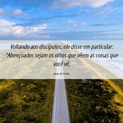Picture 06 - Lucas 10:23 BSL - Voltando aos discípulos, ele disse em - Bible Verse Picture