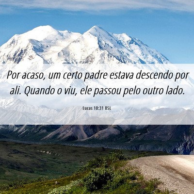 Picture 06 - Lucas 10:31 BSL - Por acaso, um certo padre estava descendo por - Bible Verse Picture