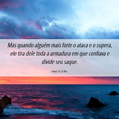Picture 06 - Lucas 11:22 BSL - Mas quando alguém mais forte o ataca e o supera, - Bible Verse Picture