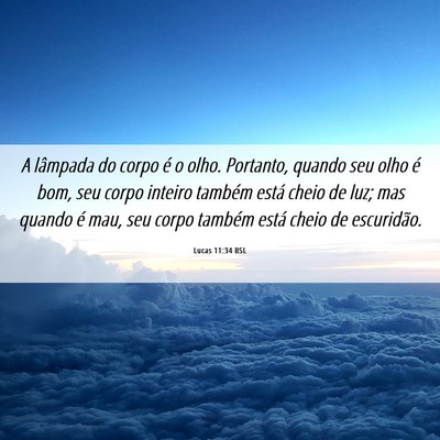 Picture 06 - Lucas 11:34 BSL - A lâmpada do corpo é o olho. Portanto, quando - Bible Verse Picture
